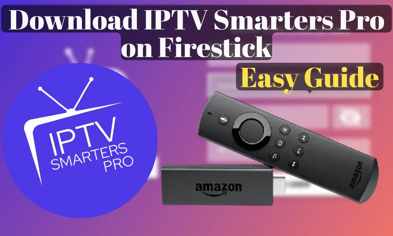 How to download iptv smarters pro on firestick